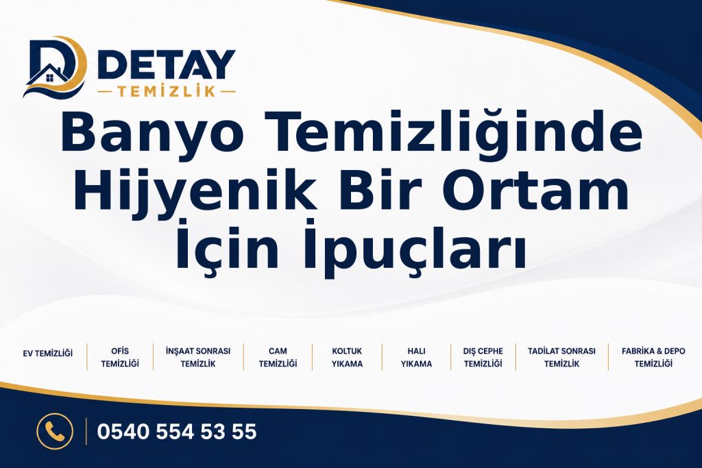 Banyo Temizliğinde Hijyenik Bir Ortam İçin İpuçları - Detay Temizlik