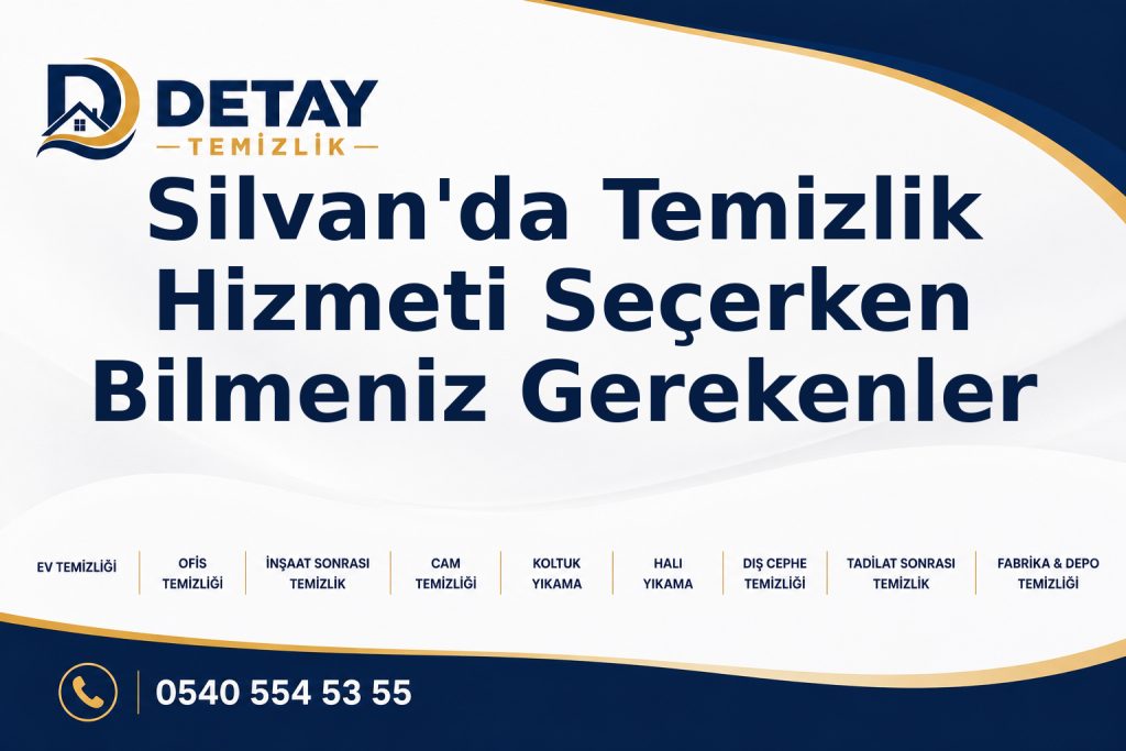 Silvan'da Temizlik Hizmeti Seçerken Bilmeniz Gerekenler - Detay Temizlik
