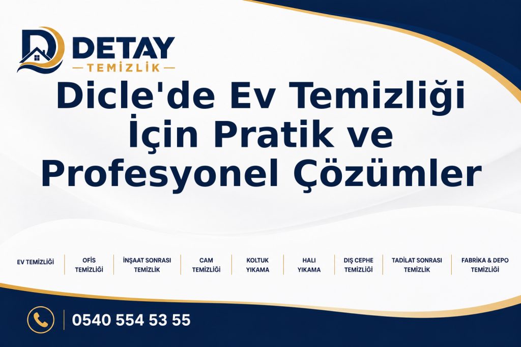 Dicle'de Ev Temizliği İçin Pratik ve Profesyonel Çözümler - Detay Temizlik