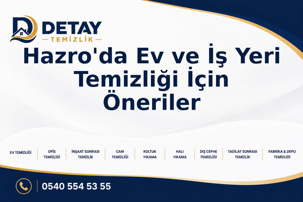 Hazro'da Ev ve İş Yeri Temizliği İçin Öneriler - Detay Temizlik