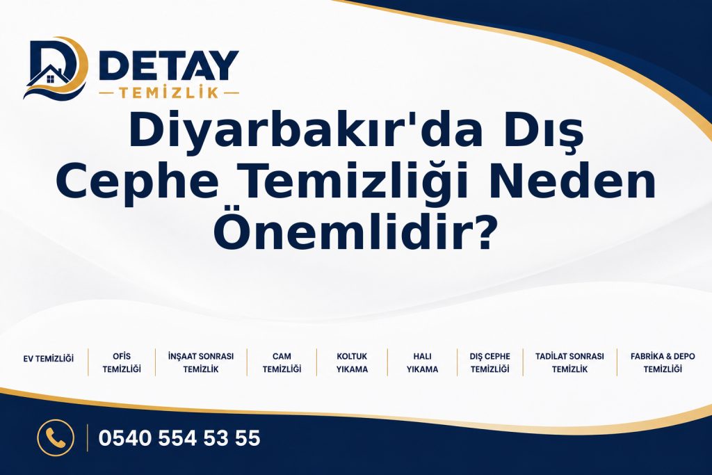Diyarbakır'da Dış Cephe Temizliği Neden Önemlidir? - Detay Temizlik