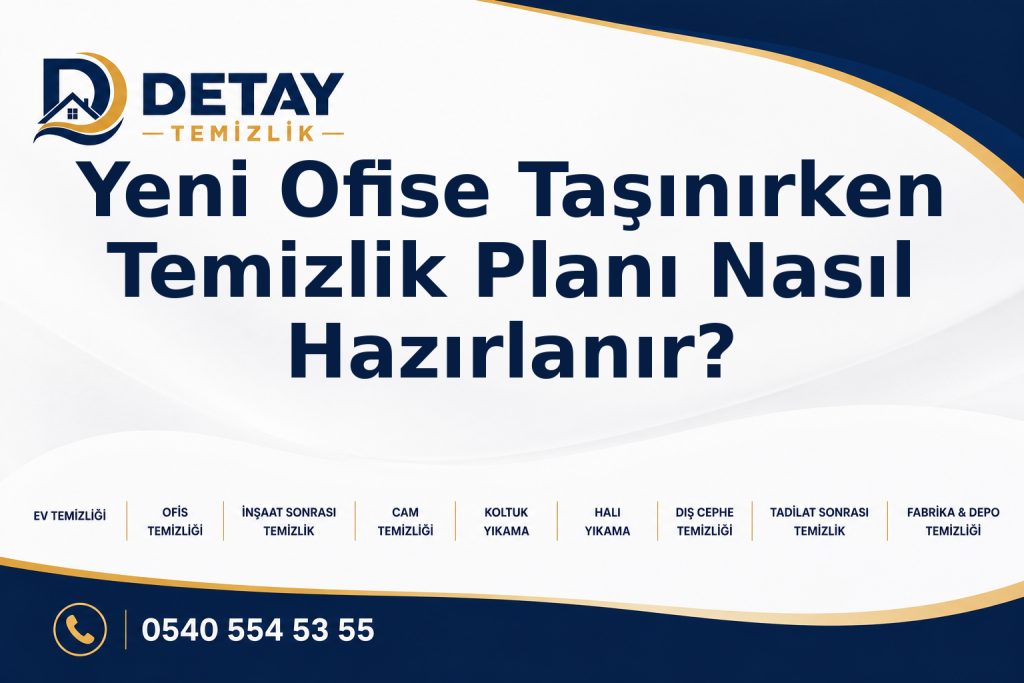 Yeni Ofise Taşınırken Temizlik Planı Nasıl Hazırlanır? - Detay Temizlik