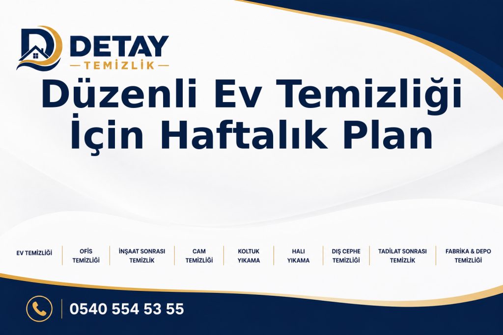Düzenli Ev Temizliği İçin Haftalık Plan - Detay Temizlik